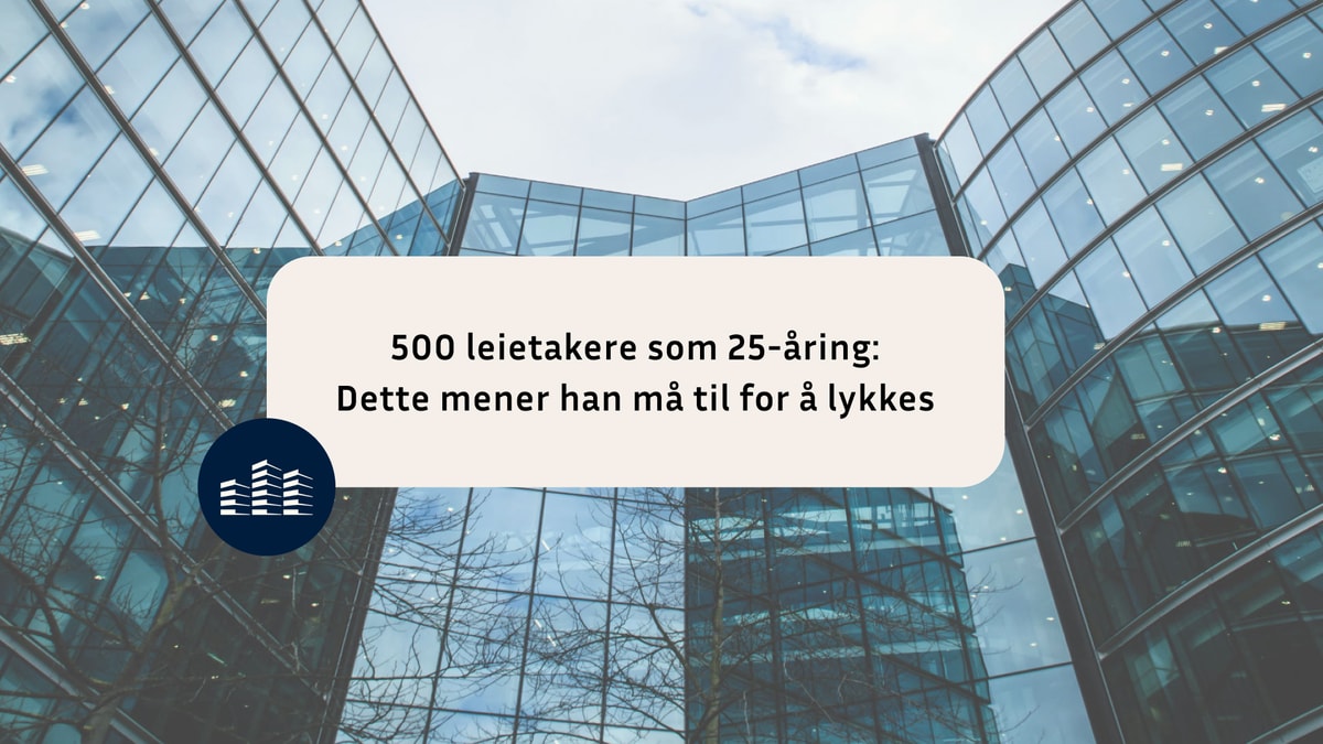 500 leietakere som 25 åring